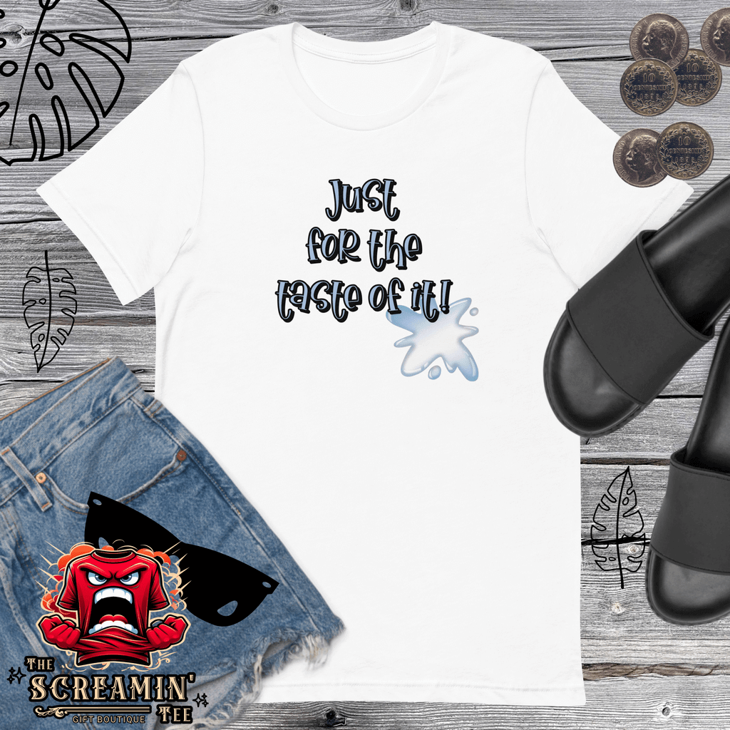 JUST FOR The TASTE UNISEX TSHIRT - The Screamin' Tee