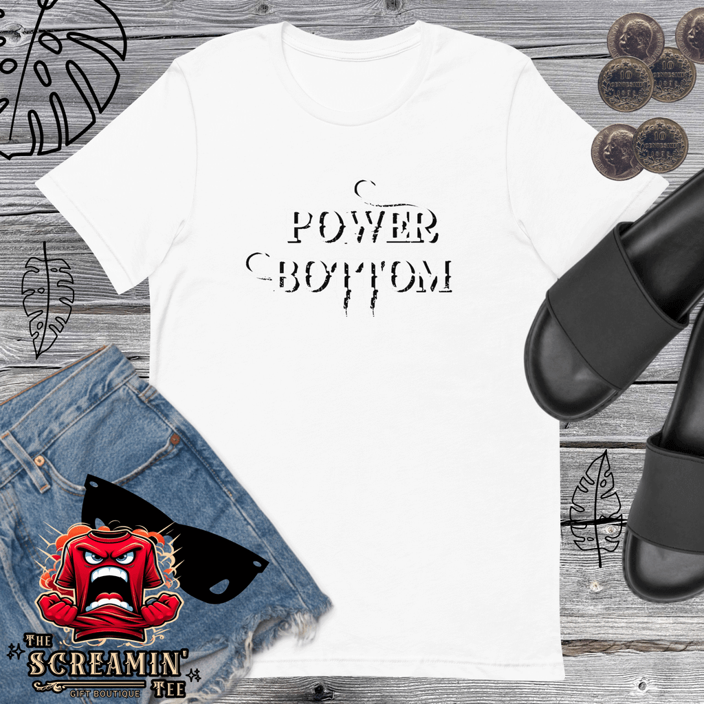 POWER BOTTOM UNISEX TSHIRT - LIGHT - The Screamin' Tee