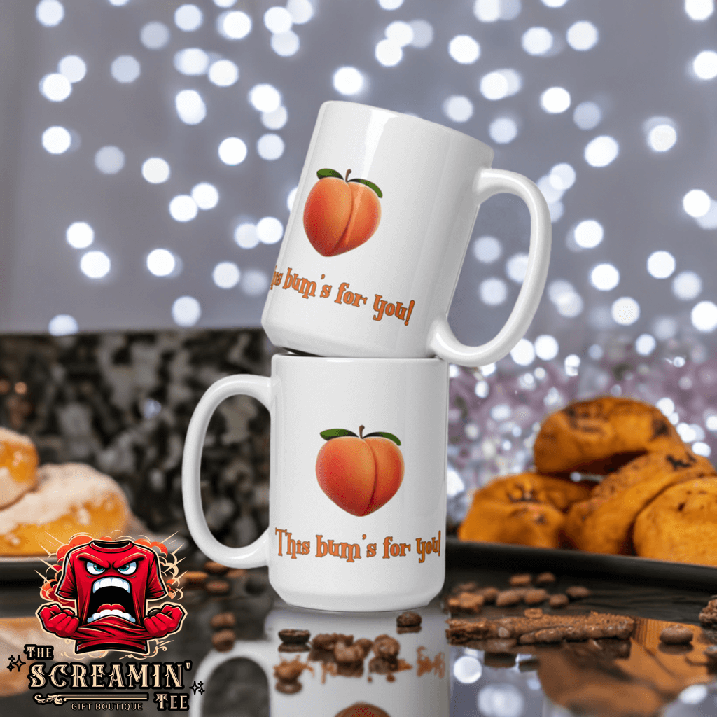 THIS BUM'S FOR YOU MUG - The Screamin' Tee