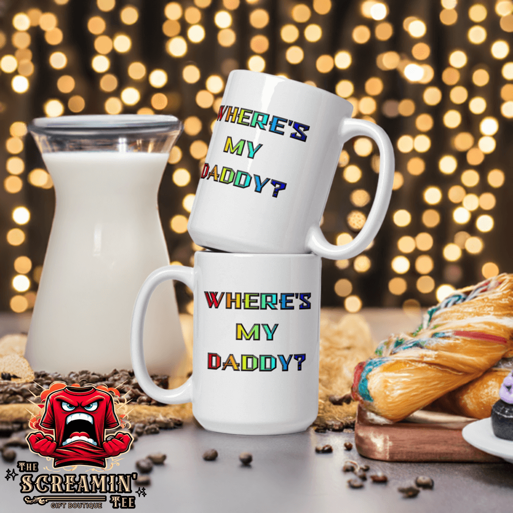WHERE'S MY DADDY? MUG - The Screamin' Tee