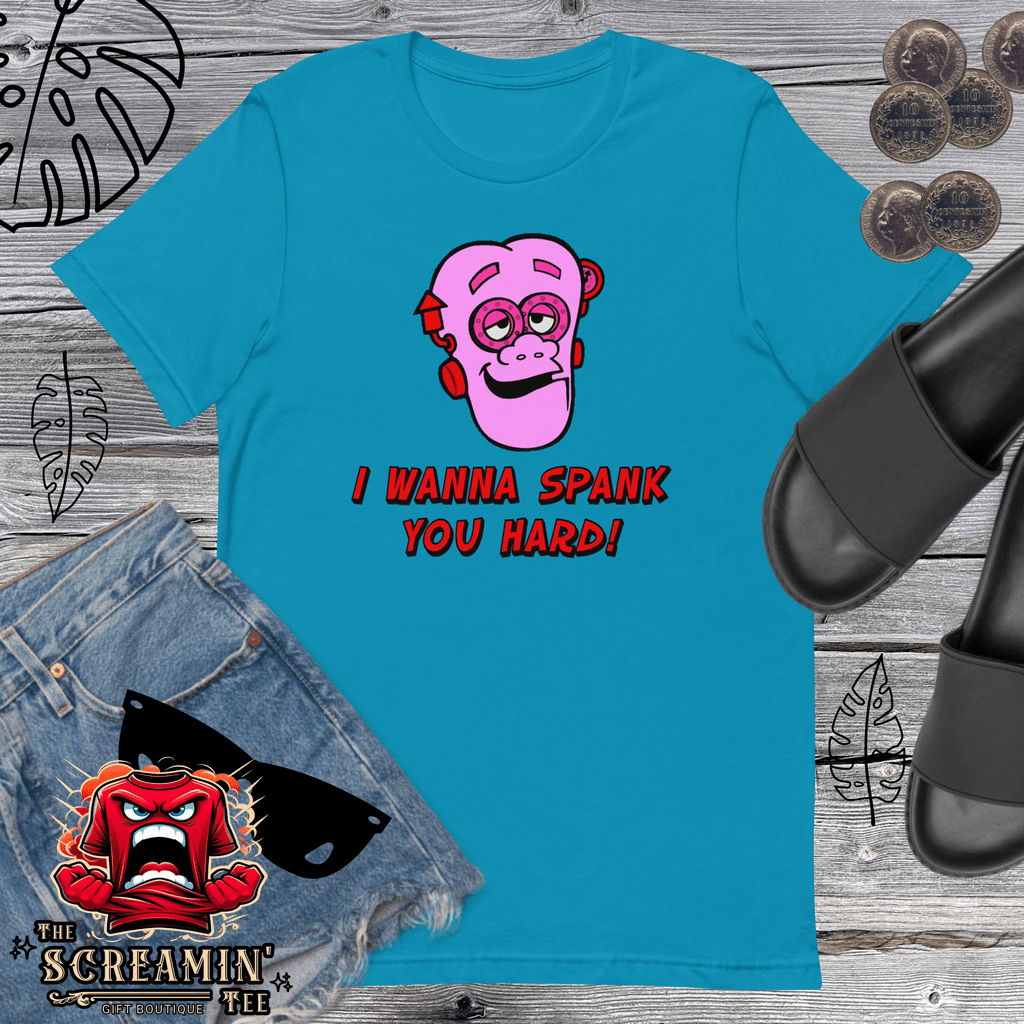 I WANNA SPANK YOU HARD UNISEX TSHIRT - The Screamin' Tee