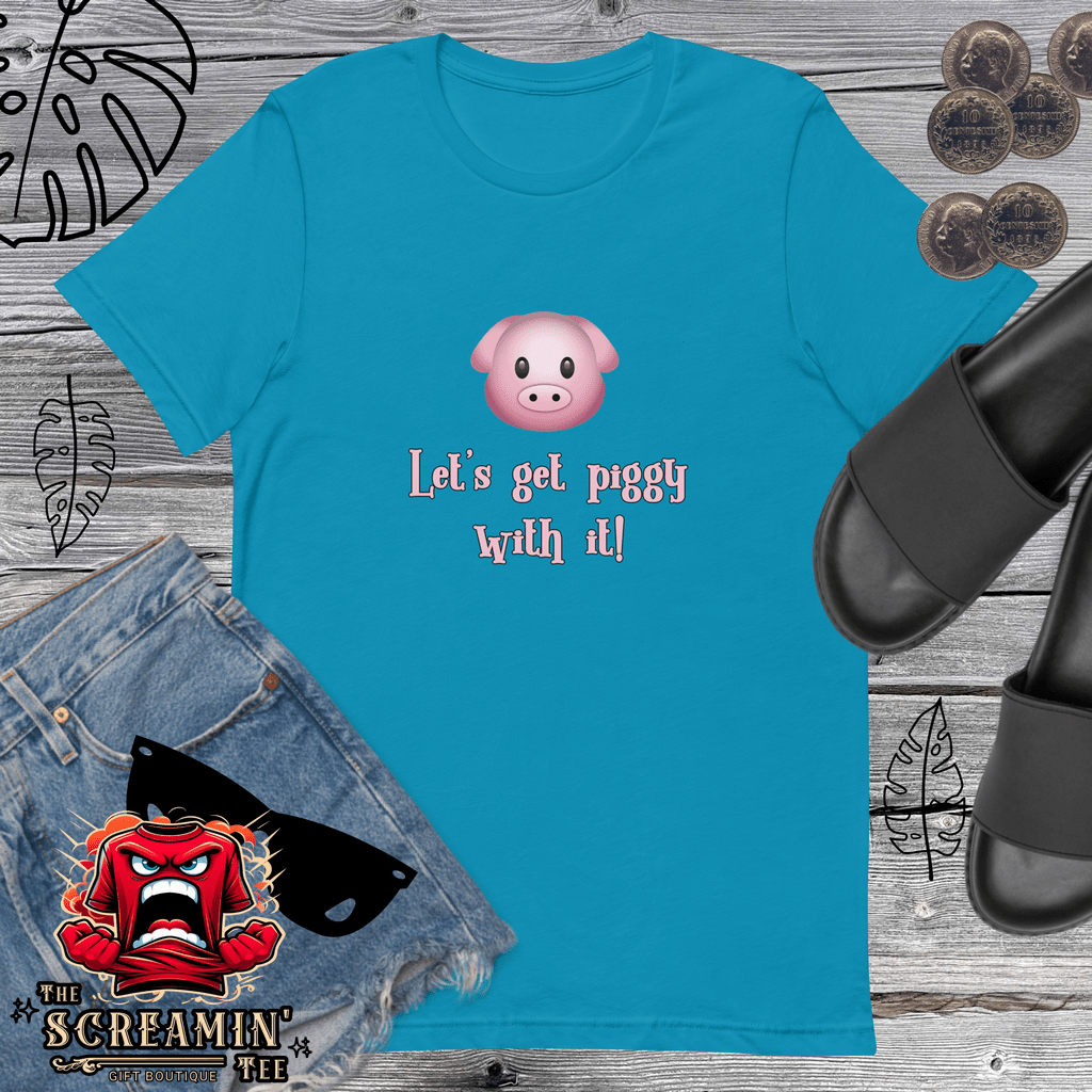 LET'S GET PIGGY UNISEX TSHIRT