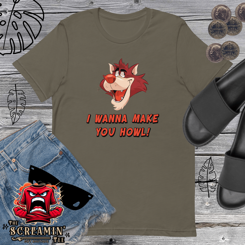 I WANNA MAKE YOU HOWL UNISEX TSHIRT - The Screamin' Tee