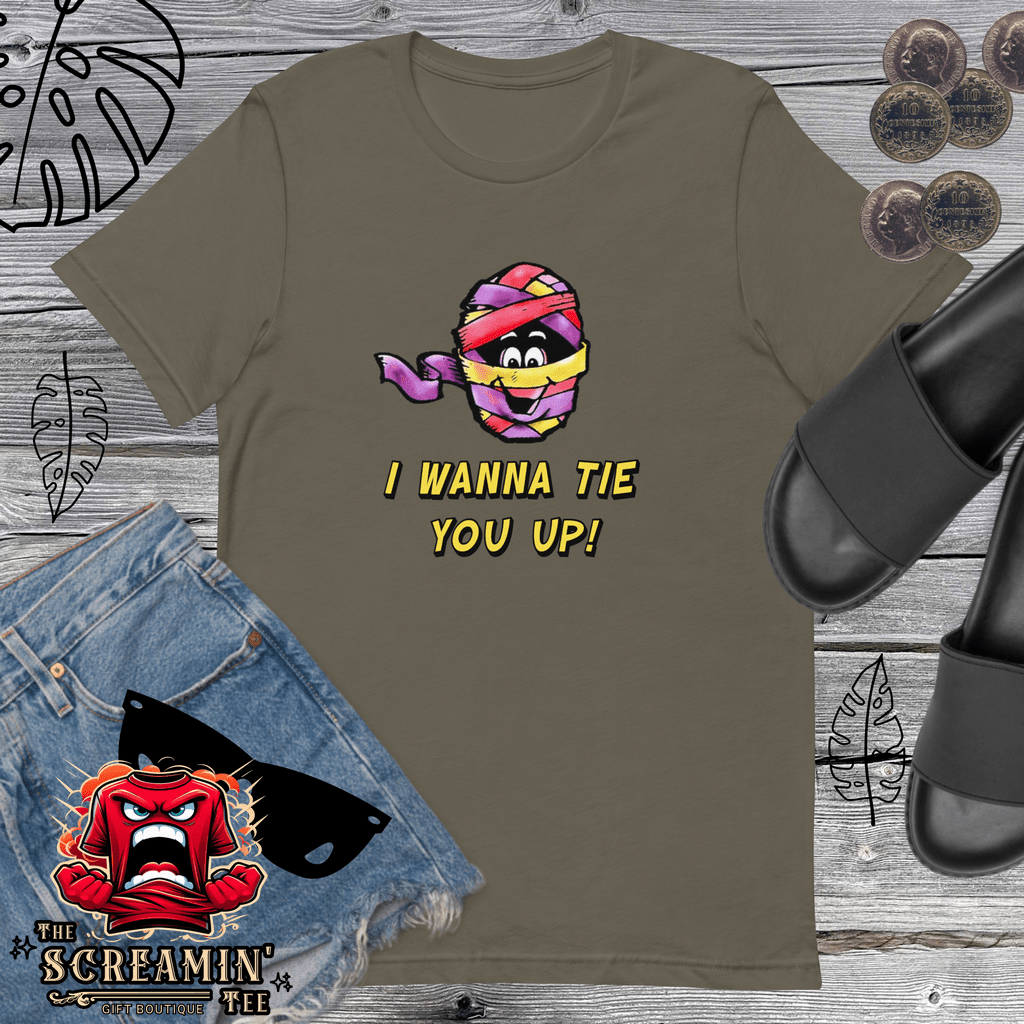 I WANNA TIE YOU UP UNISEX TSHIRT - The Screamin' Tee