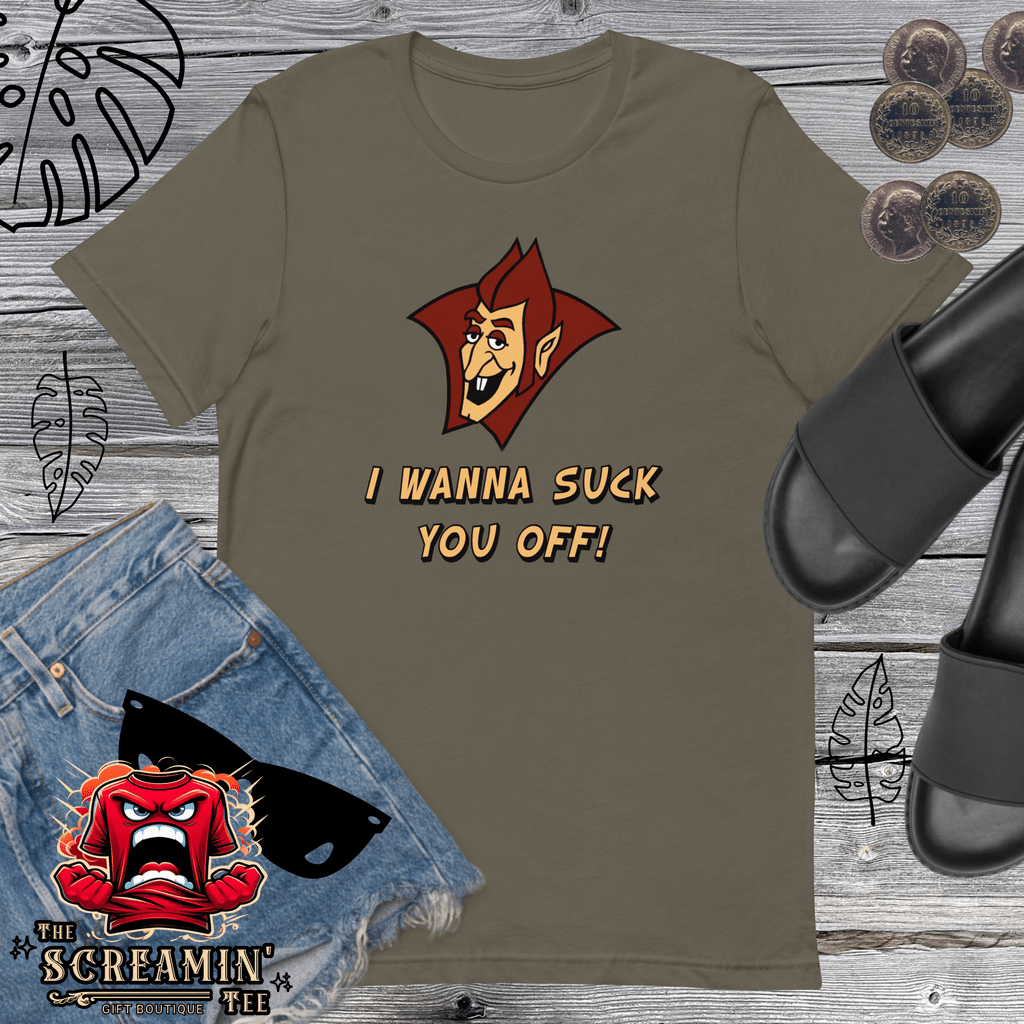 I WANNA SUCK YOU OFF UNISEX TSHIRT - The Screamin' Tee