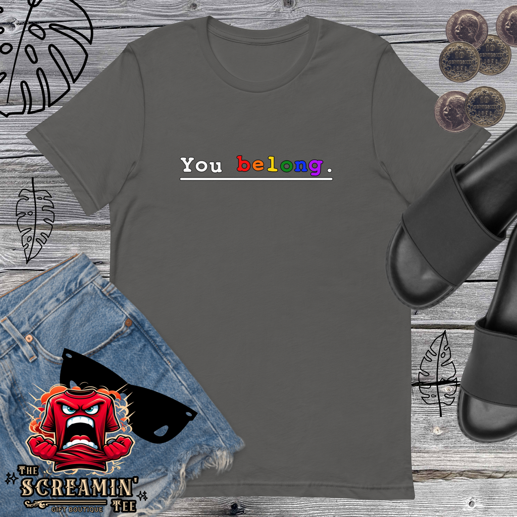 YOU BELONG UNISEX TSHIRT