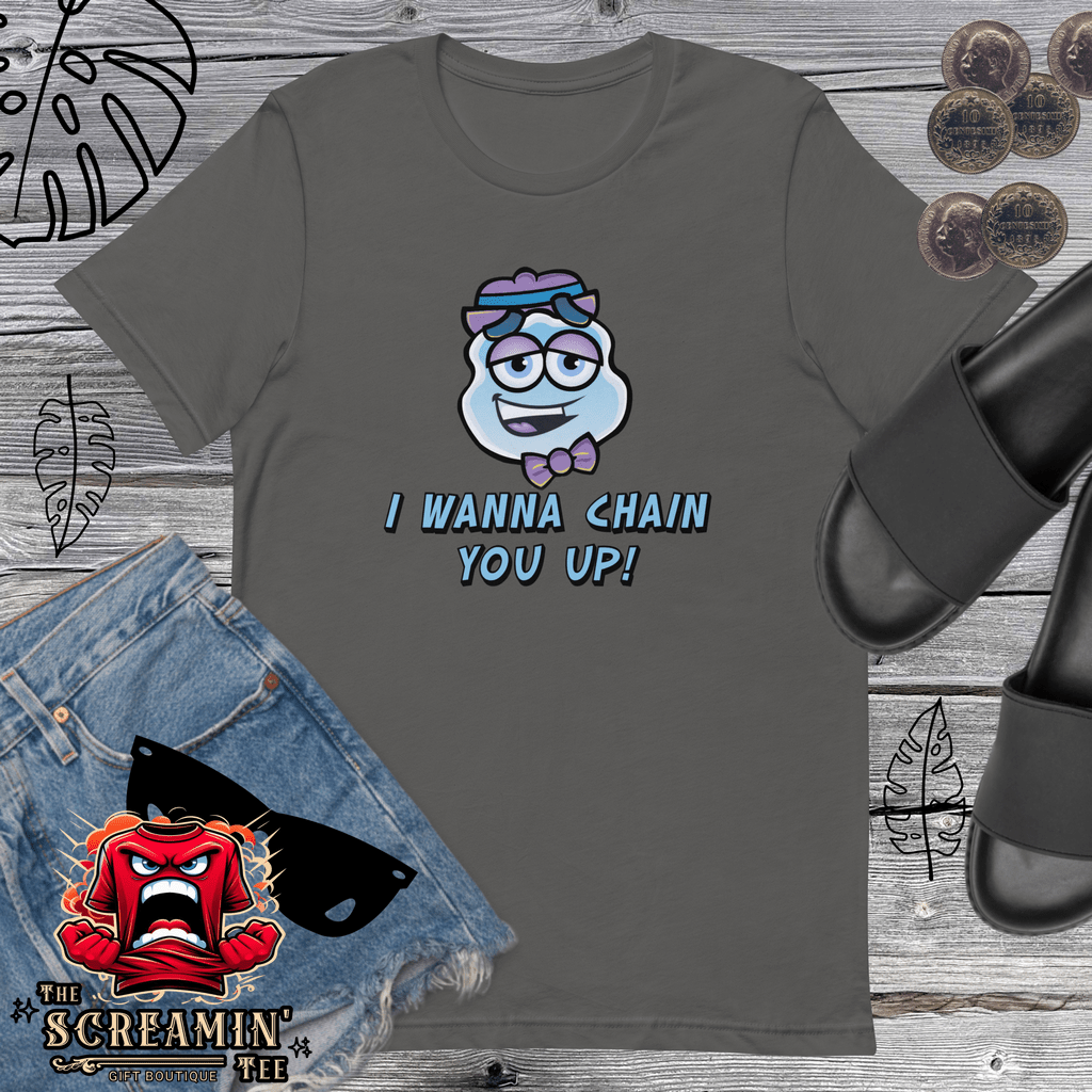 I WANNA CHAIN YOU UP UNISEX TSHIRT - The Screamin' Tee