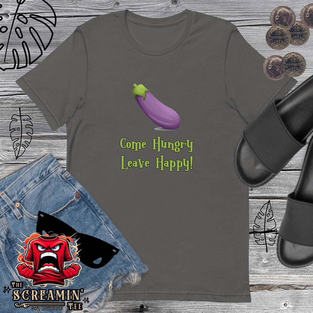 COME HUNGRY LEAVE HAPPY UNISEX TSHIRT - The Screamin' Tee
