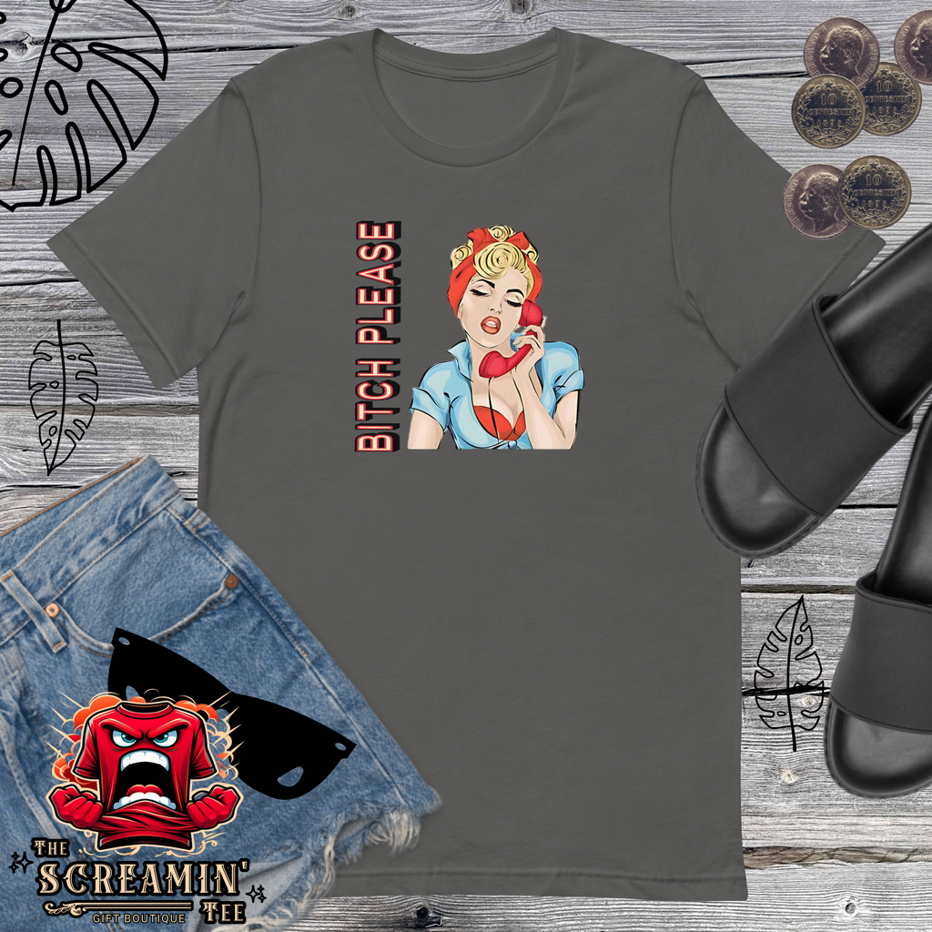 Bitch Please T-Shirt