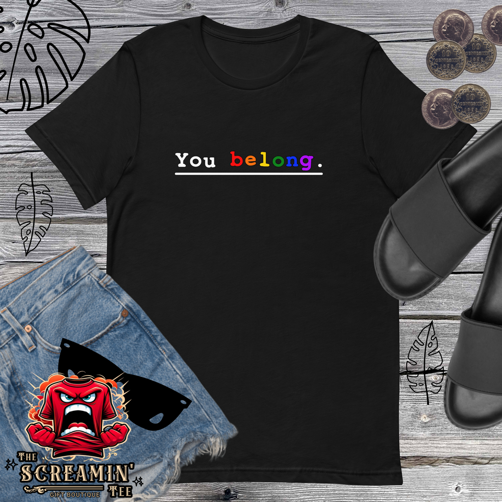 YOU BELONG UNISEX TSHIRT