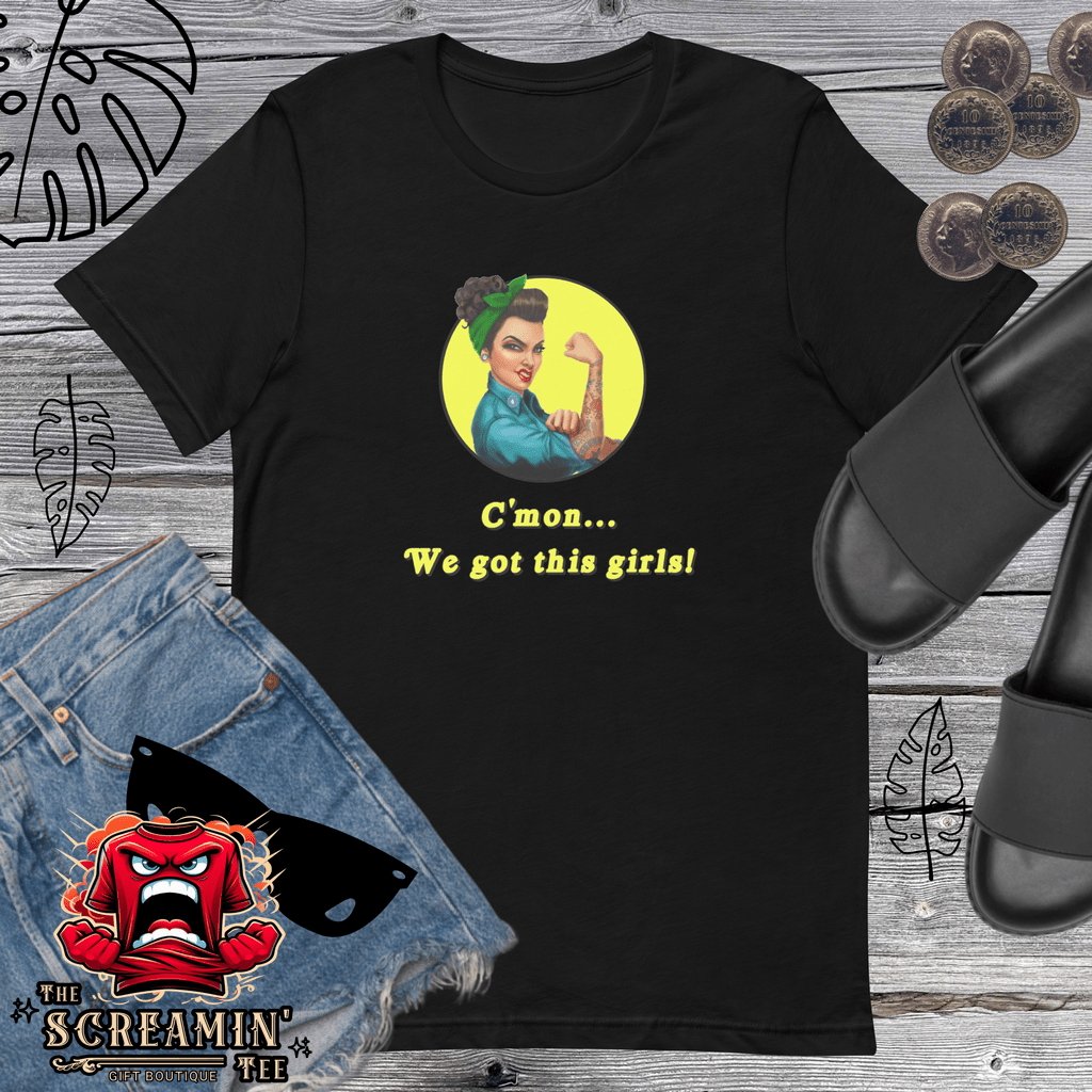 WE GOT THIS UNISEX TSHIRT - The Screamin' Tee