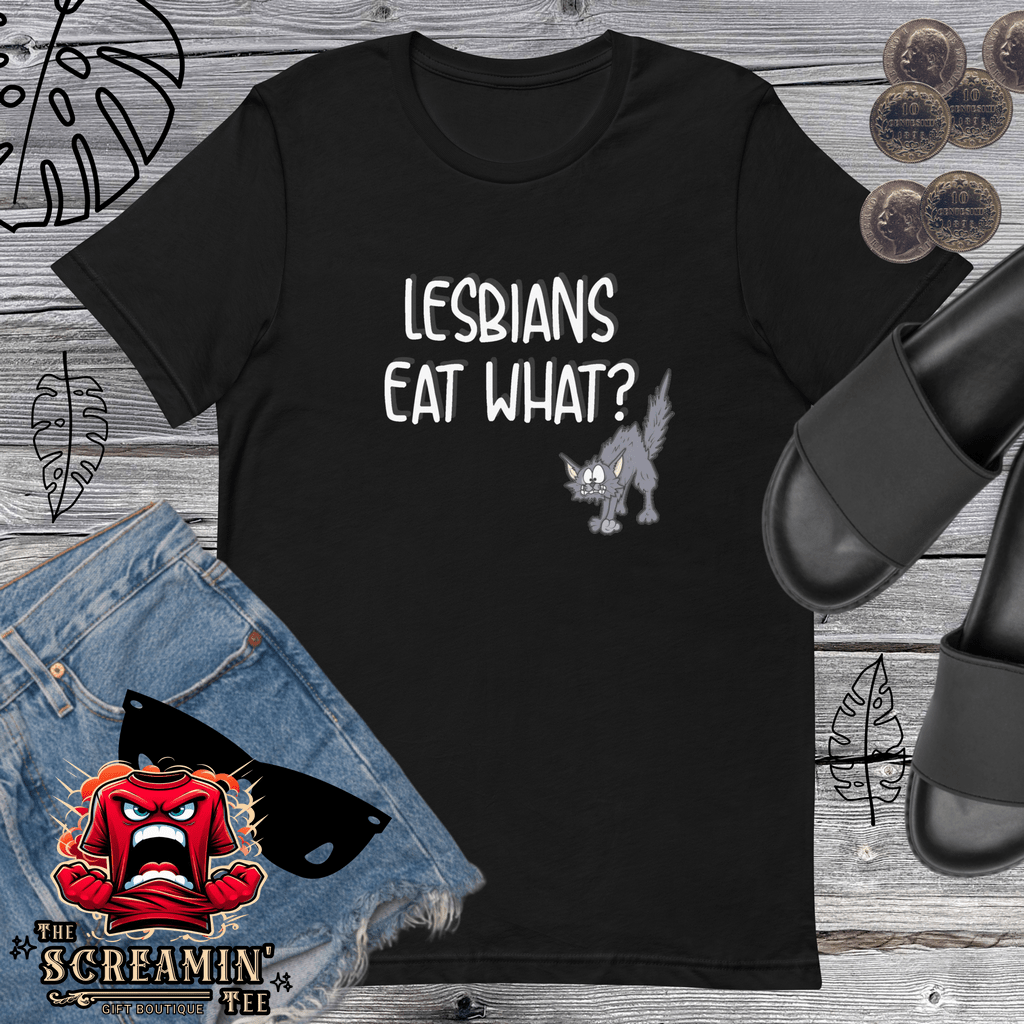 LESBIANS EAT WHAT UNISEX TSHIRT - The Screamin' Tee