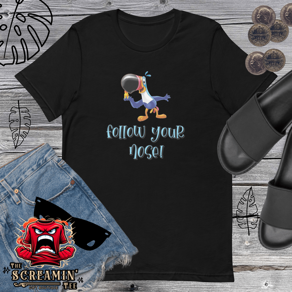 FOLLOW YOUR NOSE UNISEX TSHIRT - The Screamin' Tee