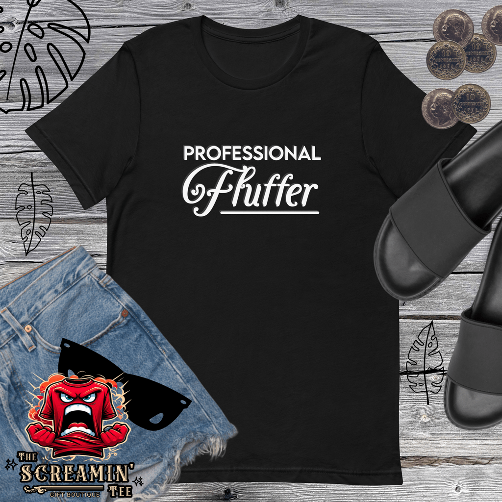 PROFESSIONAL FLUFFER UNISEX TSHIRT - The Screamin' Tee