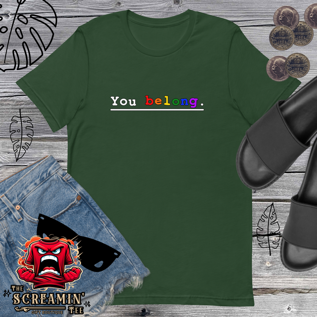 YOU BELONG UNISEX TSHIRT