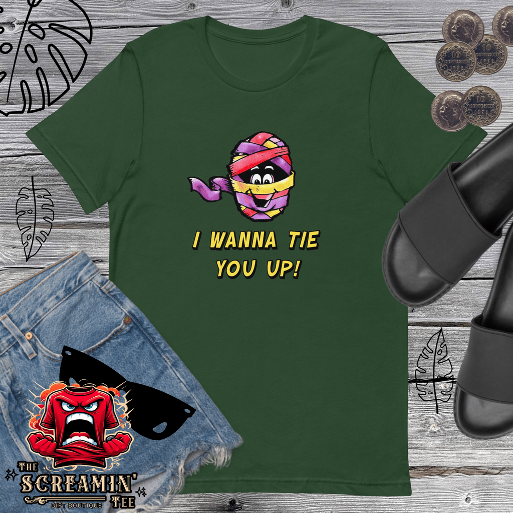 I WANNA TIE YOU UP UNISEX TSHIRT - The Screamin' Tee