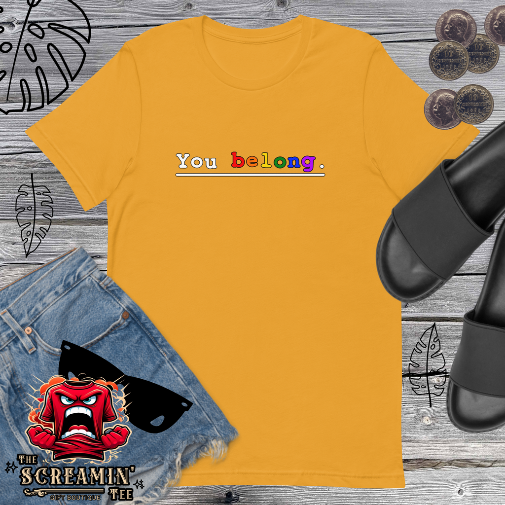 YOU BELONG UNISEX TSHIRT