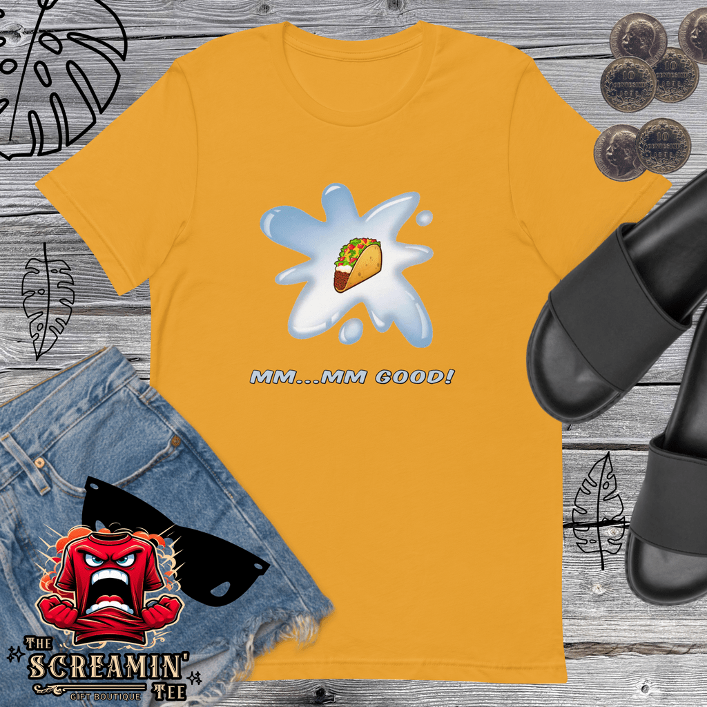 MM-MM-GOOD UNISEX TSHIRT - TACO - The Screamin' Tee