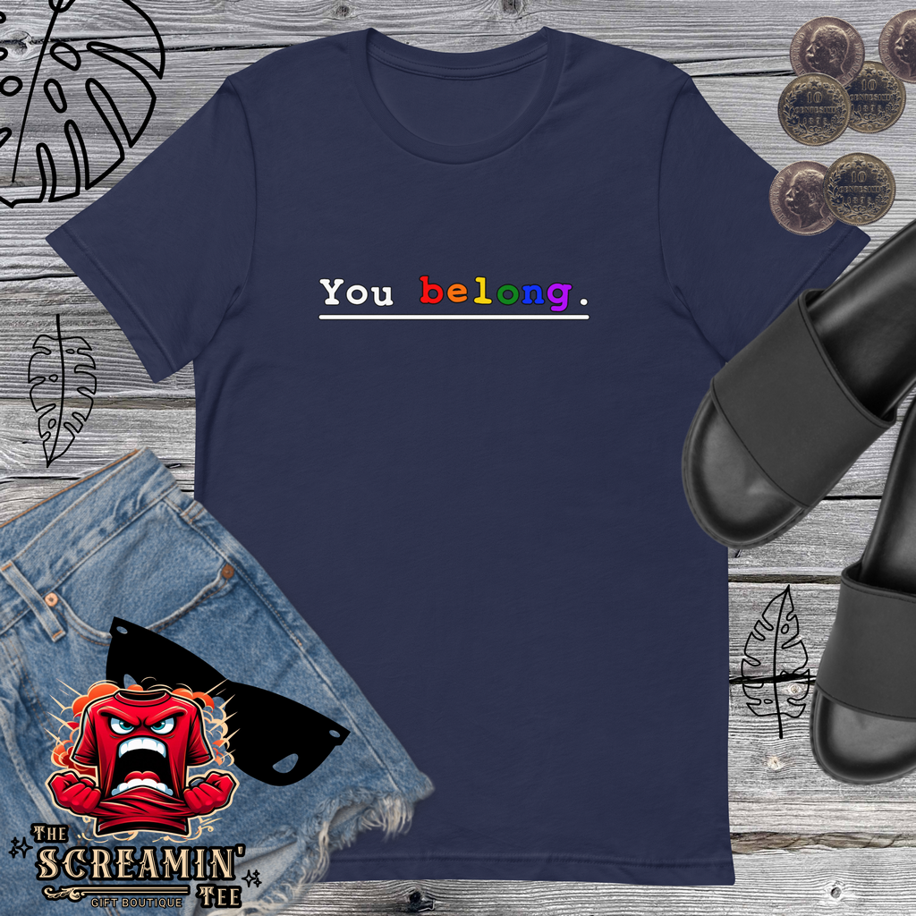 YOU BELONG UNISEX TSHIRT