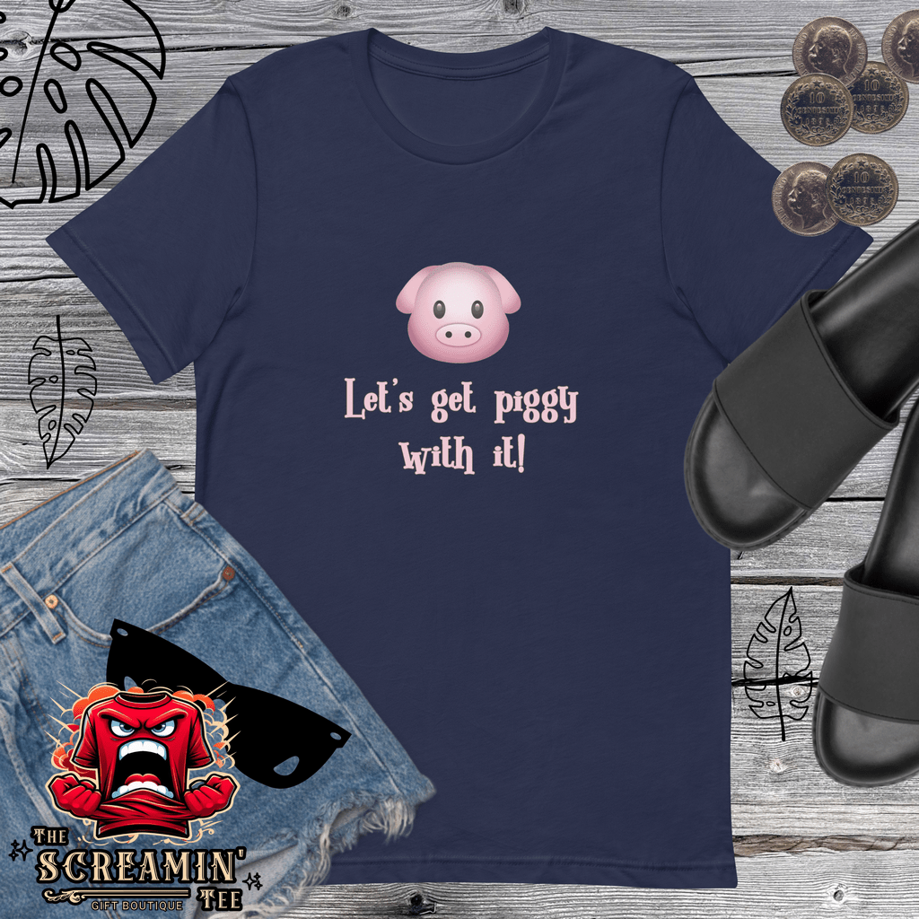 LET'S GET PIGGY UNISEX TSHIRT