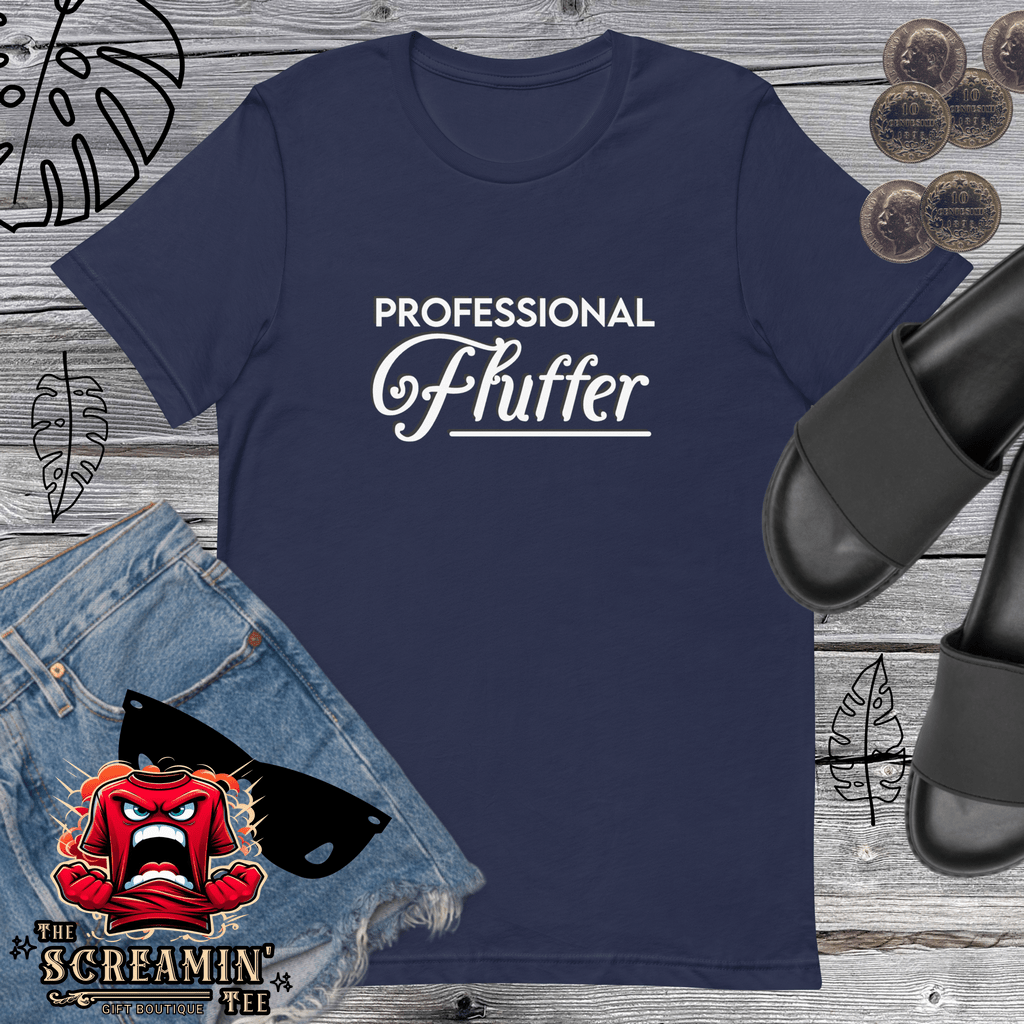 PROFESSIONAL FLUFFER UNISEX TSHIRT - The Screamin' Tee