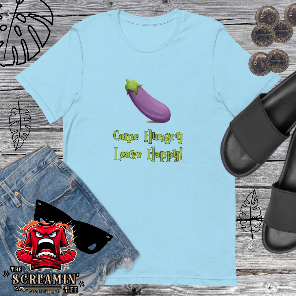 COME HUNGRY LEAVE HAPPY UNISEX TSHIRT - The Screamin' Tee