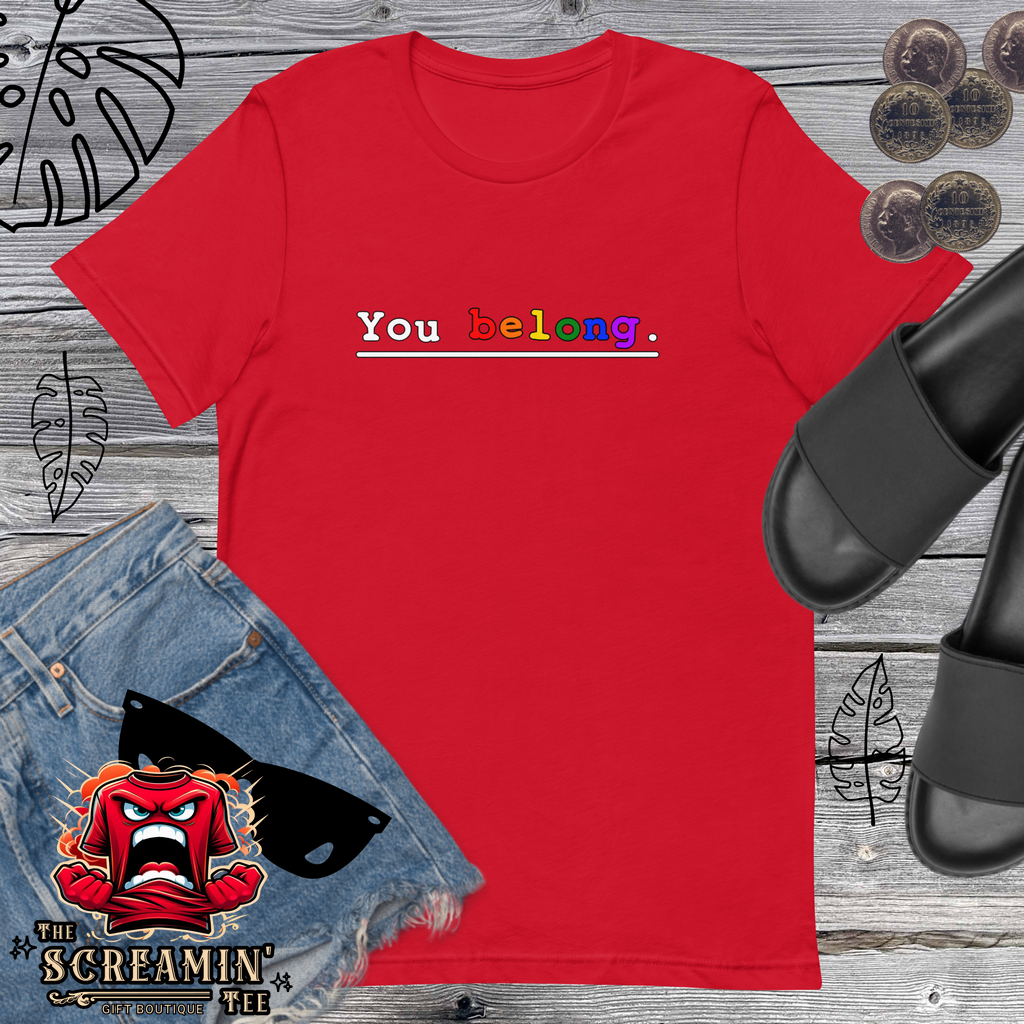 YOU BELONG UNISEX TSHIRT