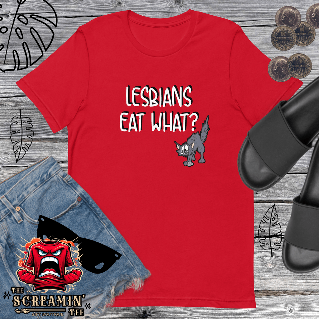 LESBIANS EAT WHAT UNISEX TSHIRT - The Screamin' Tee