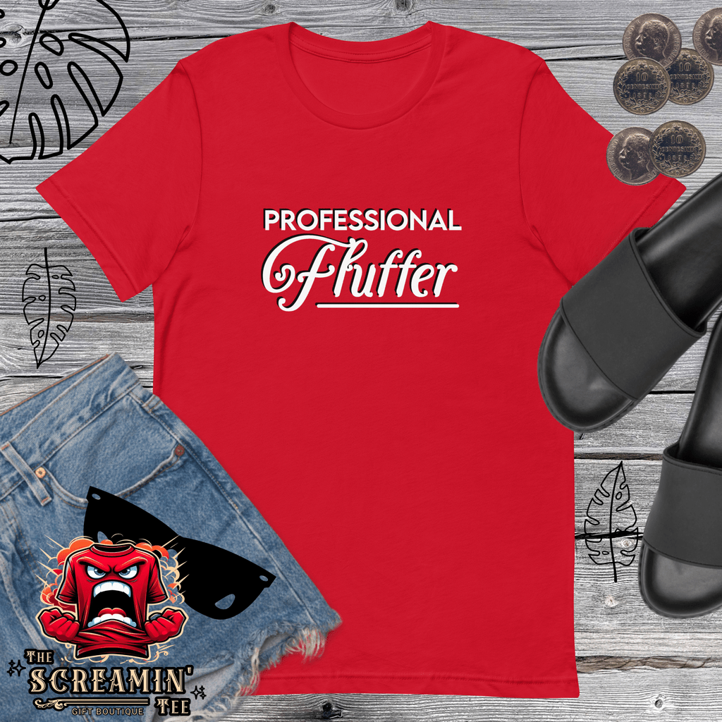 PROFESSIONAL FLUFFER UNISEX TSHIRT - The Screamin' Tee