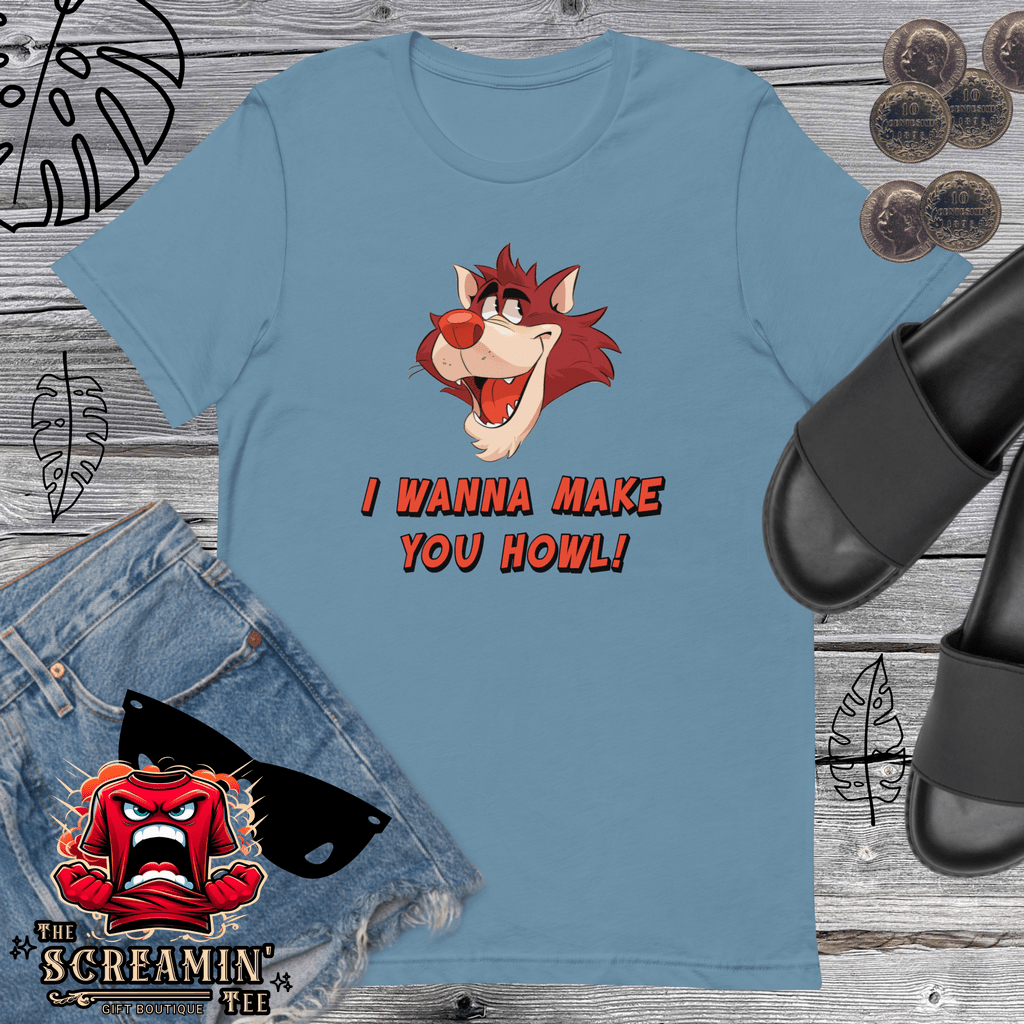 I WANNA MAKE YOU HOWL UNISEX TSHIRT - The Screamin' Tee