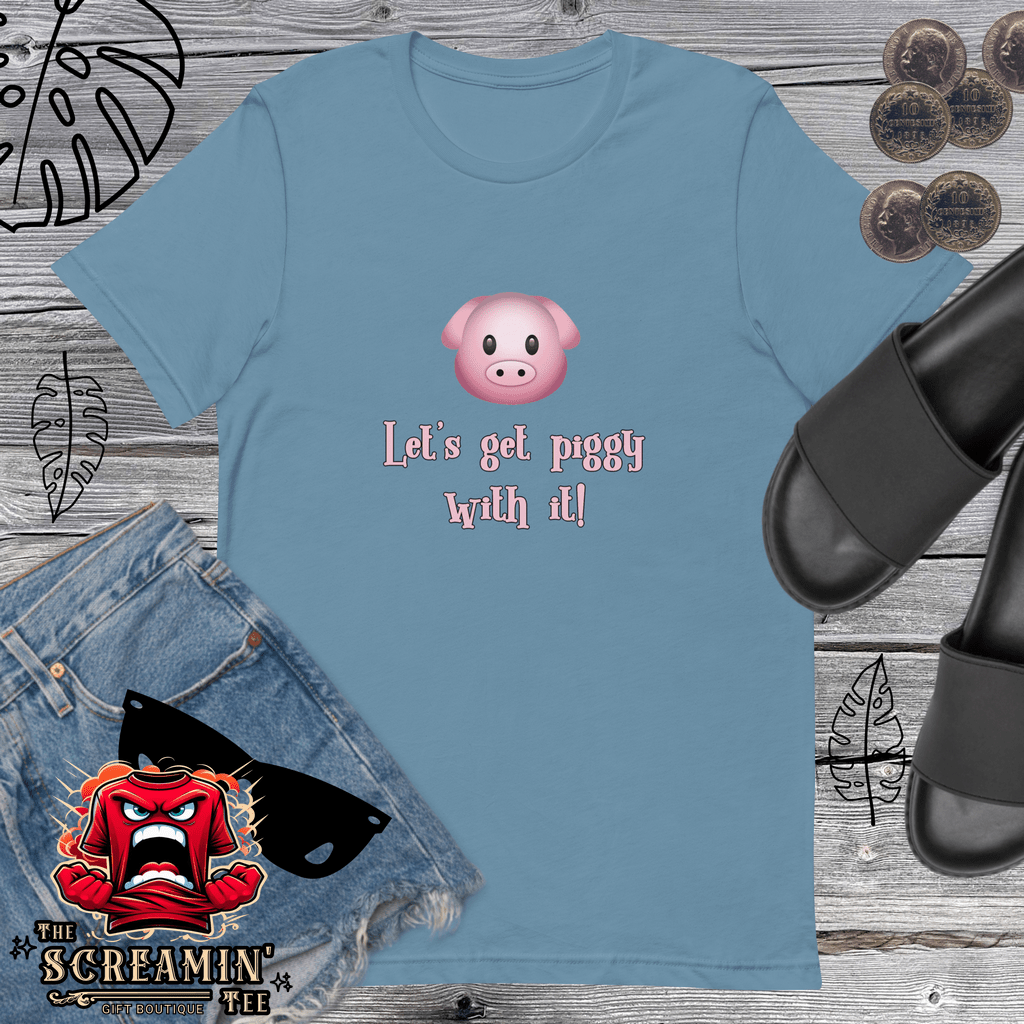 LET'S GET PIGGY UNISEX TSHIRT