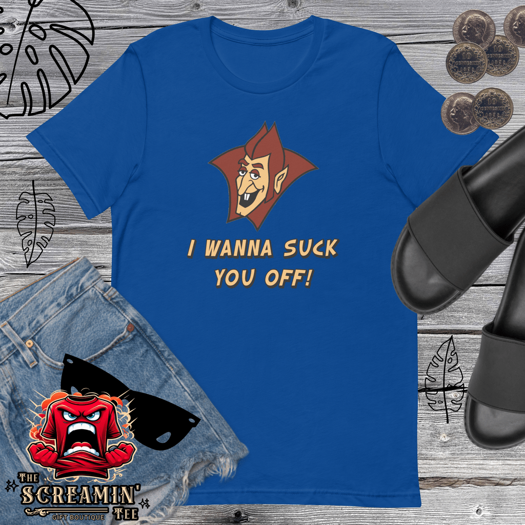 I WANNA SUCK YOU OFF UNISEX TSHIRT - The Screamin' Tee