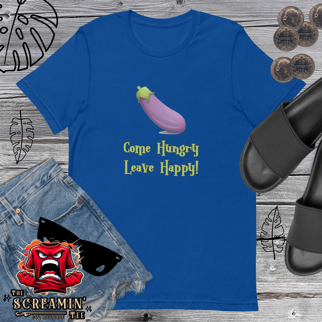 COME HUNGRY LEAVE HAPPY UNISEX TSHIRT - The Screamin' Tee