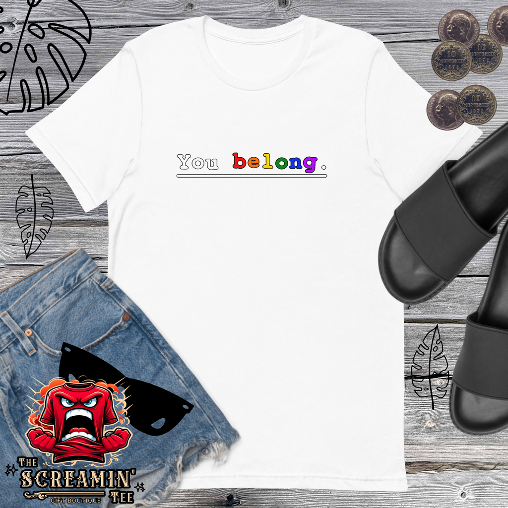 YOU BELONG UNISEX TSHIRT