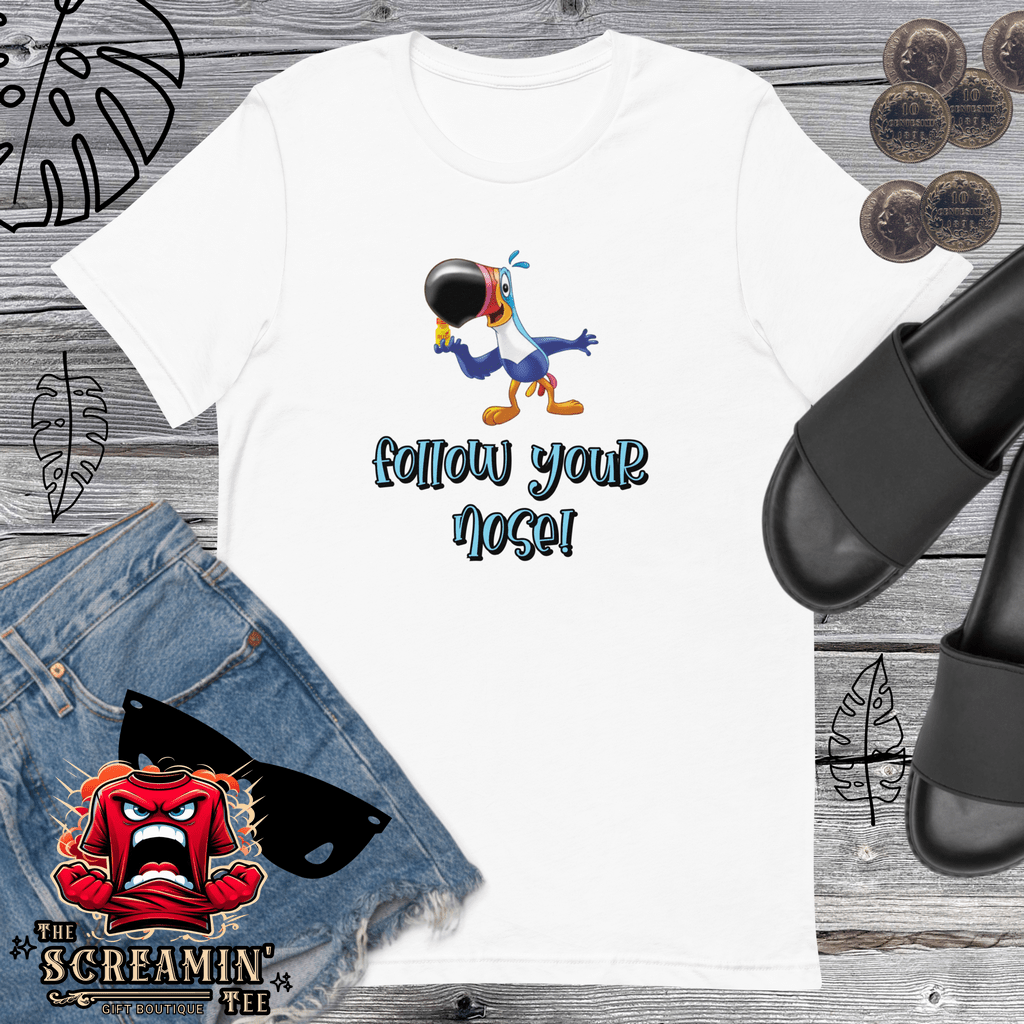 FOLLOW YOUR NOSE UNISEX TSHIRT - The Screamin' Tee
